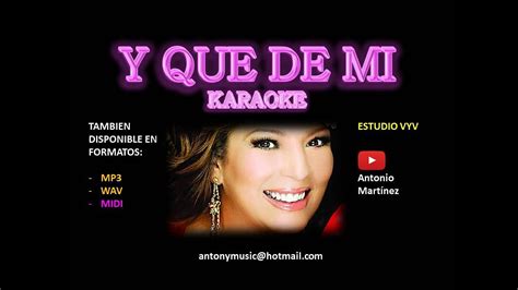 Y QUE DE MI KARAOKE PISTA AUDIO MIDI YouTube