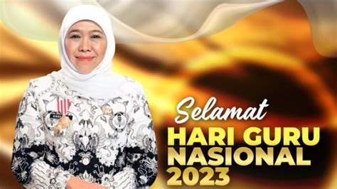 Hari Guru Nasional 2023 Gubernur Khofifah Tekankan Pentingnya