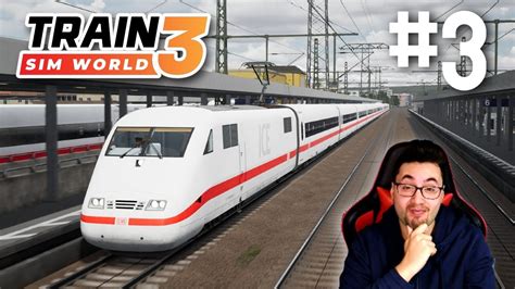 TRAIN SIM WORLD 3 3 Tutti A Bordo Dell ICE1 YouTube