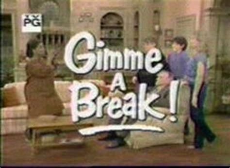 Gimme A Break