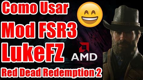 Como Usar Mod FSR3 LukeFZ No Red Dead Redemption 2 YouTube