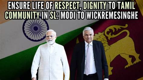 Pm Modi To Wickremesinghe Ensure Life Of Respect Dignity To Tamil