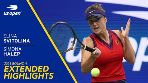 Elina Svitolina Vs Simona Halep Extended Highlights 2021 US Open