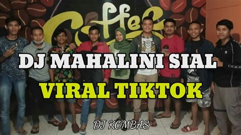 Dj Sial Mahalini Terbaru Viral Tiktokdjkombas Youtube