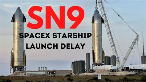 Spacex Sn9 Starship Launch Delays Spacex News Youtube