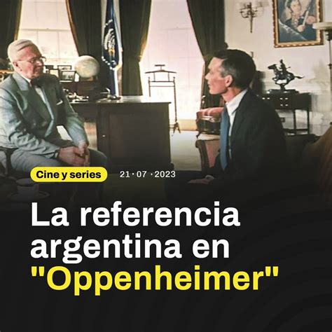 Filo News On Twitter La Referencia Argentina En Oppenheimer