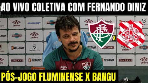 AO VIVO COLETIVA FERNANDO DINIZ PÓS JOGO FLUMINENSE X BANGU LUSO