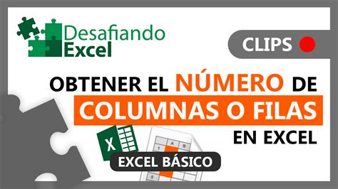 Obtener el número de columnas o filas en Excel Desafiando Excel