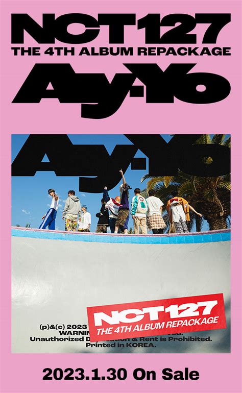 Nct 127 The 4th Album Repackage『ay Yo』2023 1 30 On Sale