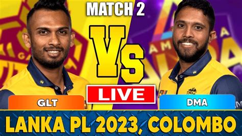 Galle Titans Vs Dambulla Aura Live Gt Vs Da Lanka Premier League