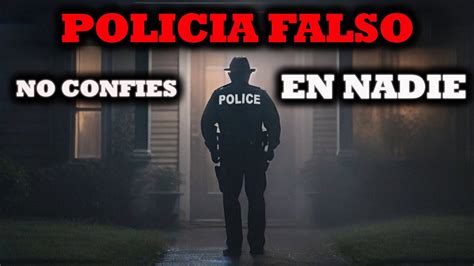 Inquietantes Historias De Terror De Polic As Falsos Verdaderas Youtube