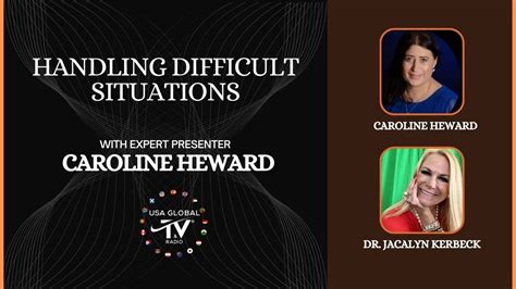 Handling Difficult Situations With Expert Caroline Heward Youtube