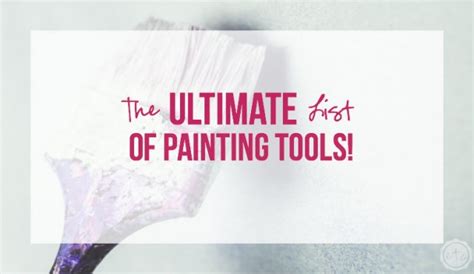 The ULTIMATE List of Painting Tools! - Happily Ever After, Etc.