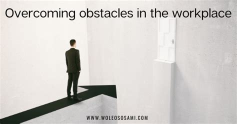 Overcoming Obstacles In The Workplace