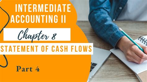 Statement Of Cash Flow How To Prepare Statement Of Cash Flow Intermediate Accounting Part