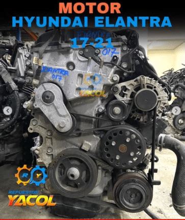 Motor Completo Hyundai Elantra 2017 2021 Repuestos Yacol