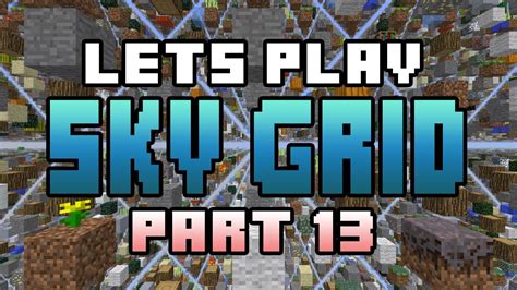 Minecraft Lets Play Sky Grid Part 13 Improvements YouTube