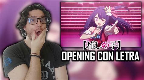 REACCION a opening de Oshi No Ko CON LETRA después de ver el capítulo 1