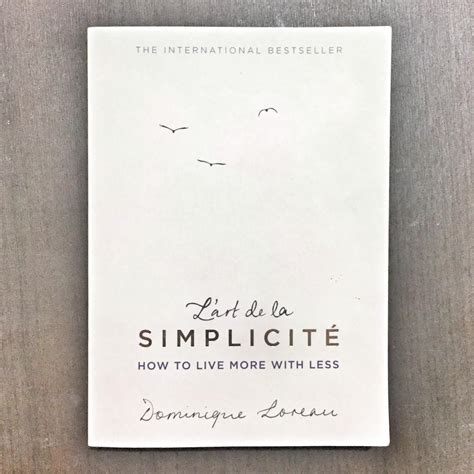 L Art De La Simplicite The English Version How To Live More With