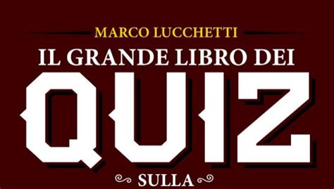 Pdf Il Grande Libro Dei Quiz Sulla Storia Di Marco Lucchetti Libri Pdf