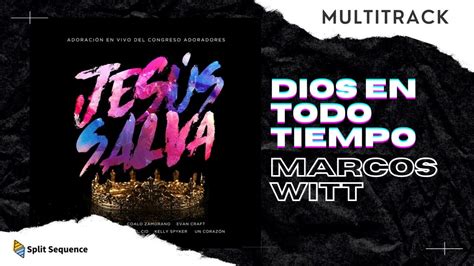 Dios En Todo Tiempo Feat Kelly Spyker Marcos Witt Multitrack