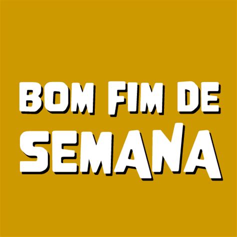  Animado Bom Fim De Semana  Mania