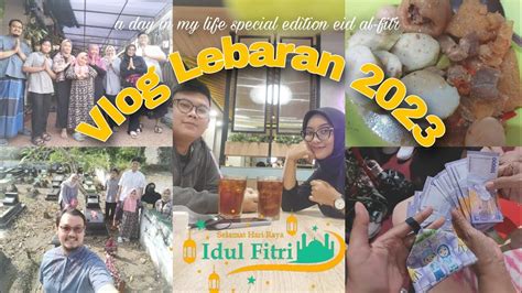 VLOG LEBARAN 2023 A Day In My Life Idul Fitri Edition Makeup Opor