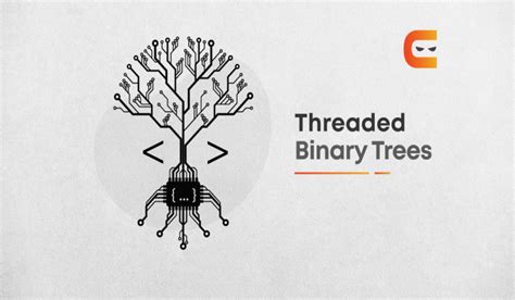 Threaded Binary Trees Coding Ninjas