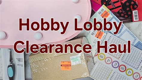 Hobby Lobby Clearance Haul Youtube