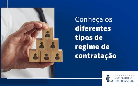 Confira quais são os diferentes tipos de regimes de contratação