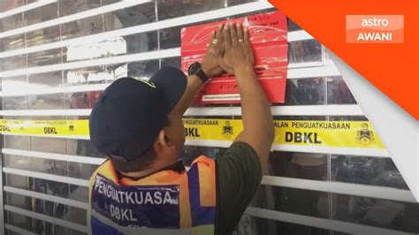 DBKL Tutup 14 Lagi Premis Perniagaan Dikendali Warga Asing YouTube