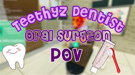 Teethyz Dentist Oral Surgeon Pov Roblox Youtube