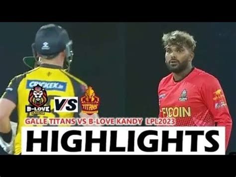 Lpl Match Highlight Galle Titans Vs B Love Kandy Full