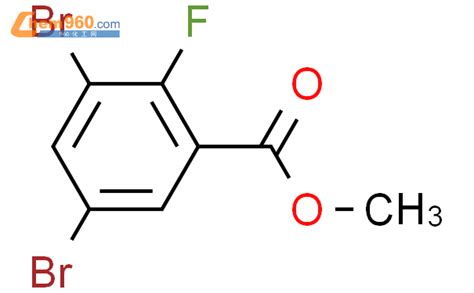 537658 08 5 Benzoic acid 3 5 dibromo 2 fluoro methyl ester化学式结构式分子