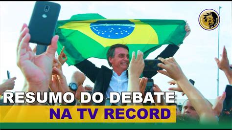 RESUMO DO DEBATE NA TV RECORD YouTube