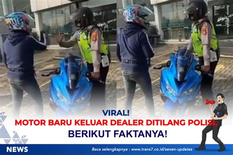 TRANS7 Viral Motor Baru Keluar Dealer Ditilang Polisi Berikut Faktanya