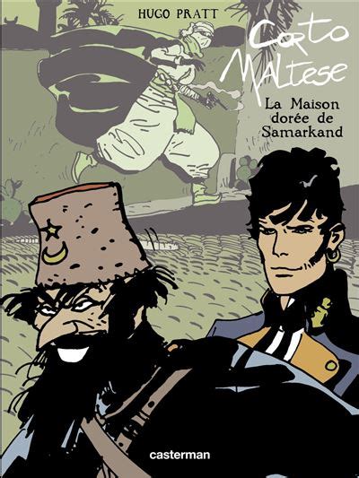 Corto Maltese La maison dorée de Samarkand Hugo Pratt Hugo Pratt