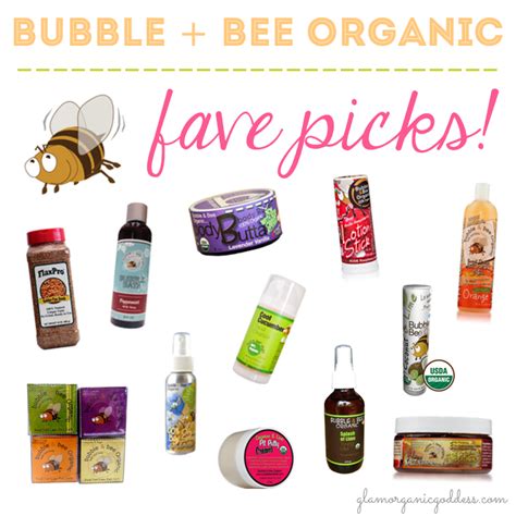 Bubble Bee Organic Just A Few Of My Fave Things The Glamorganic Goddess