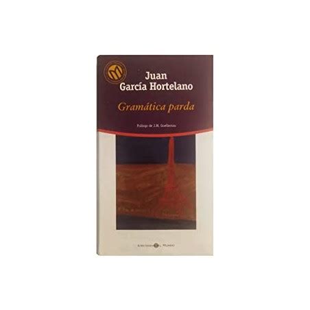 GRAMÁTICA PARDA García Hortelano Juan El Mundo