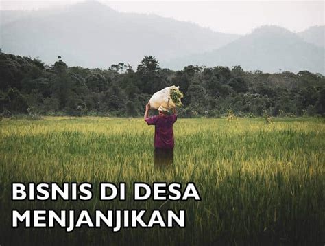 Inilah 7 Jenis Usaha Di Desa Yang Menjanjikan Dan Cepat Berkembang