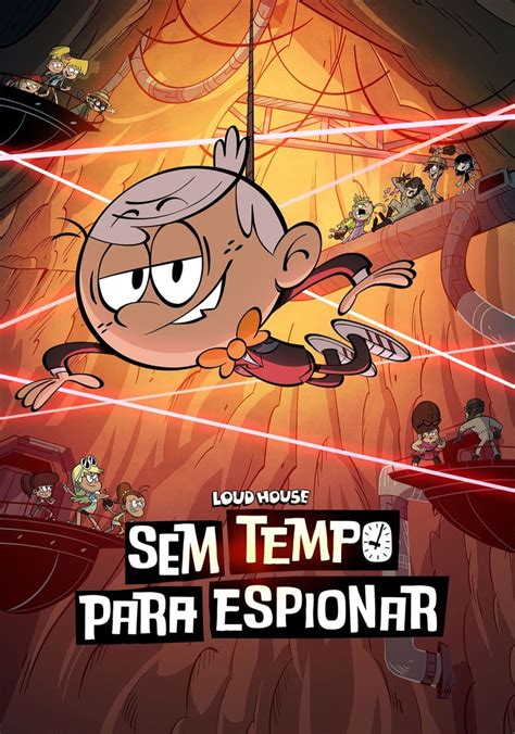 Sem Tempo Para Espiar Um Filme Loud Em Casa Filme