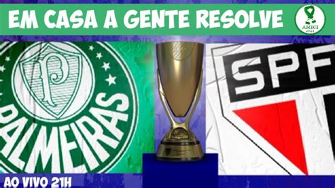 Ao Vivo Esquenta Para Final Palmeiras X Spfc Apoio Na Academia De