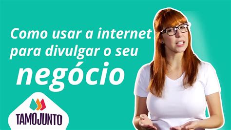 Como usar a internet para divulgar o seu negócio YouTube