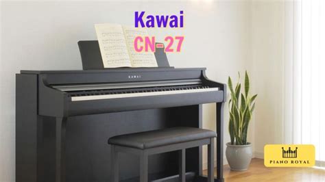 Piano điện Kawai Cn 27 Piano Royal