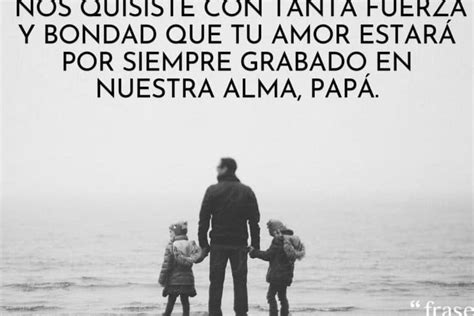 Emotivas Frases De L Pidas Para Honrar La Memoria De Un Padre