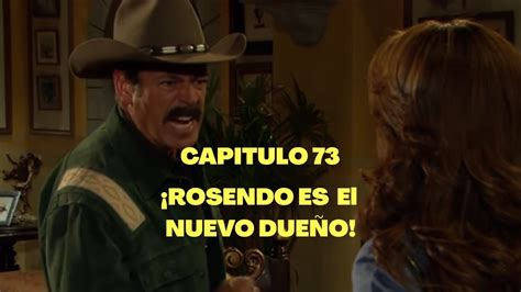 Soy Tu Dueña Capitulo 73 Avance Del Día Miércoles Rosendo Es El Nuevo