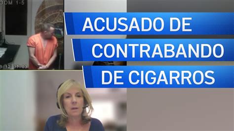 Hombre Es Acusado De Contrabando De Cigarros Cubanos En Miami Youtube