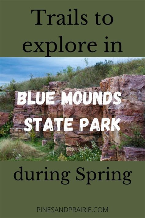 Blue Mounds State Park With Text That Reads Trails To Explore In Blue