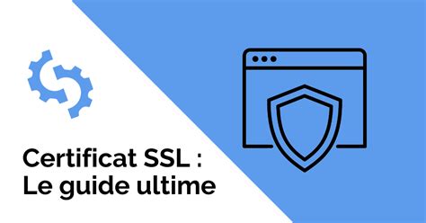 Certificat SSL Qu Est Ce Que C Est Et Comment L Obtenir