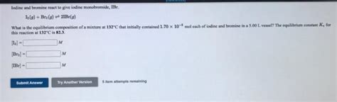 Solved Lodine And Bromine React To Give Iodine Monobromide Chegg